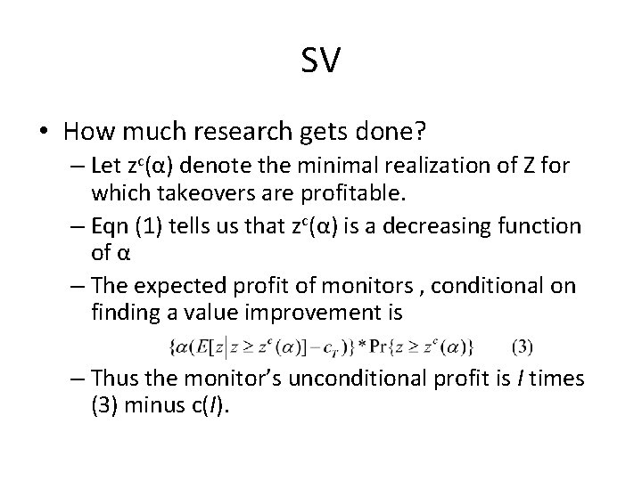 SV • How much research gets done? – Let zc(α) denote the minimal realization