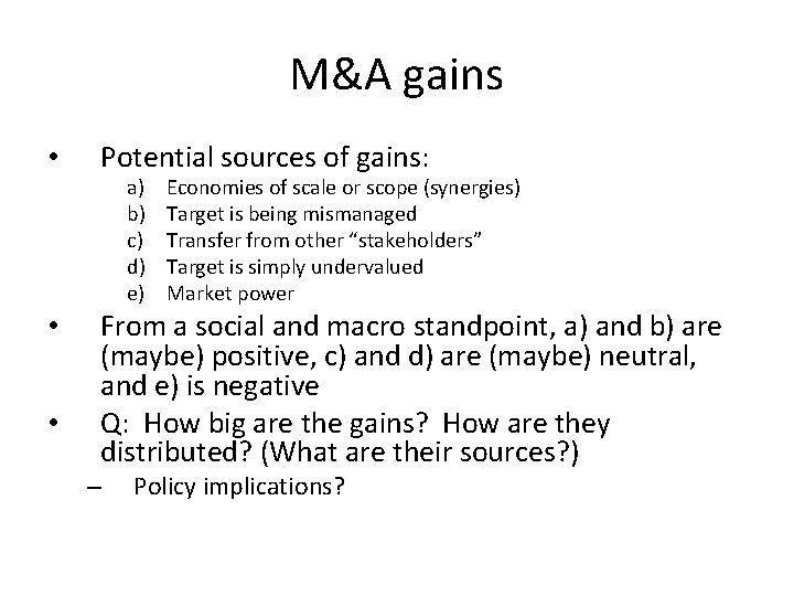 M&A gains • Potential sources of gains: a) b) c) d) e) • •