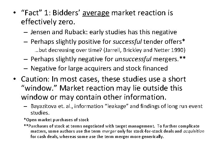  • “Fact” 1: Bidders’ average market reaction is effectively zero. – Jensen and