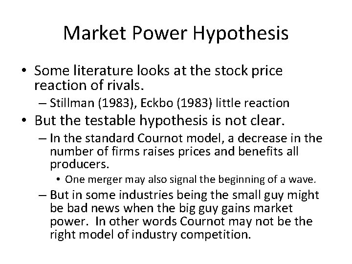 Market Power Hypothesis • Some literature looks at the stock price reaction of rivals.