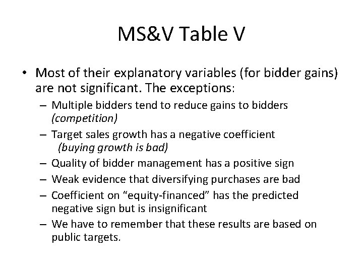 MS&V Table V • Most of their explanatory variables (for bidder gains) are not