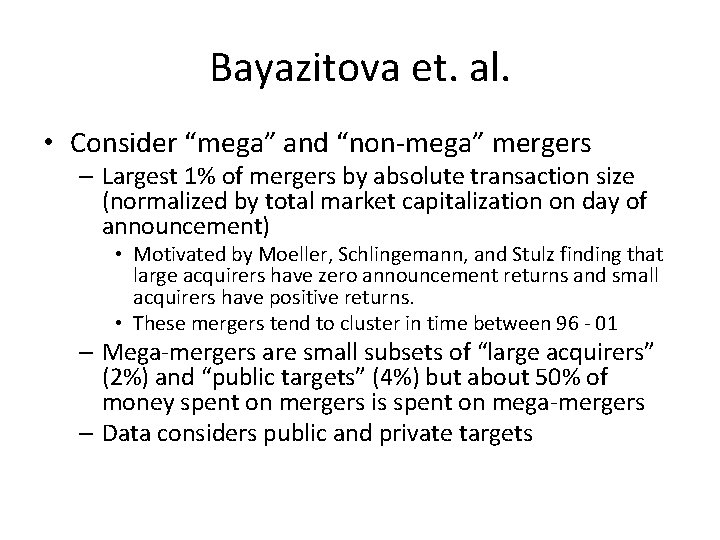 Bayazitova et. al. • Consider “mega” and “non-mega” mergers – Largest 1% of mergers