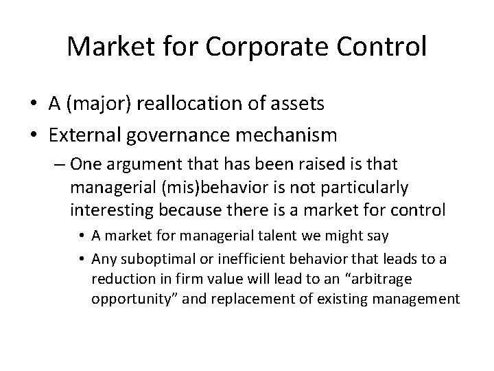 Market for Corporate Control • A (major) reallocation of assets • External governance mechanism