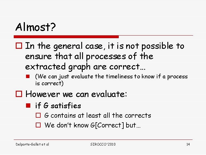 Almost? o In the general case, it is not possible to ensure that all