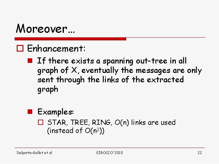 Moreover… o Enhancement: n If there exists a spanning out-tree in all graph of