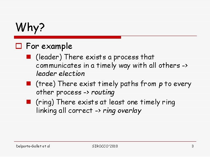 Why? o For example n (leader) There exists a process that communicates in a Why? o For example n (leader) There exists a process that communicates in a