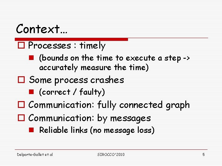 Context… o Processes : timely n (bounds on the time to execute a step