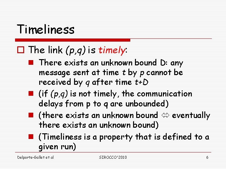 Timeliness o The link (p, q) is timely: n There exists an unknown bound