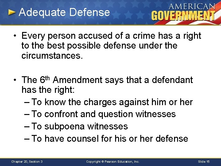 Adequate Defense • Every person accused of a crime has a right to the