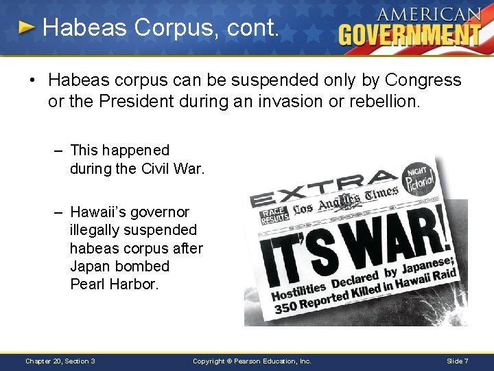 Habeas Corpus, cont. • Habeas corpus can be suspended only by Congress or the