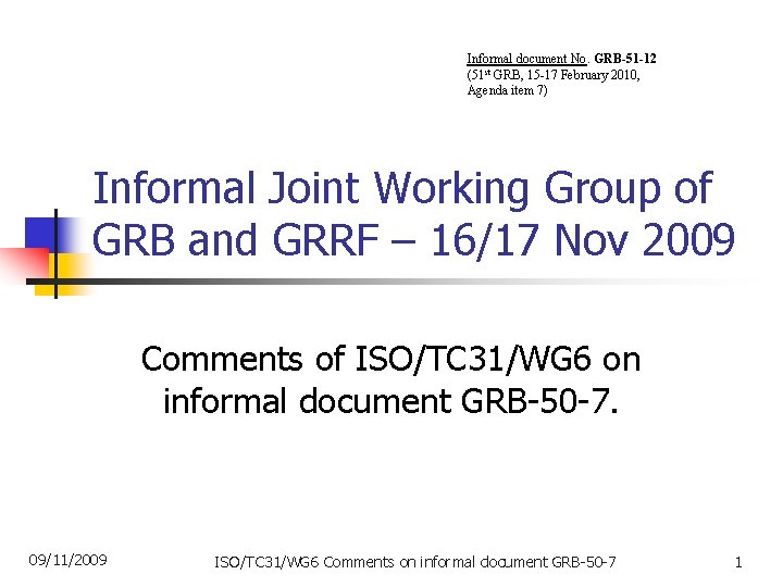 Informal document No. GRB-51 -12 (51 st GRB, 15 -17 February 2010, Agenda item