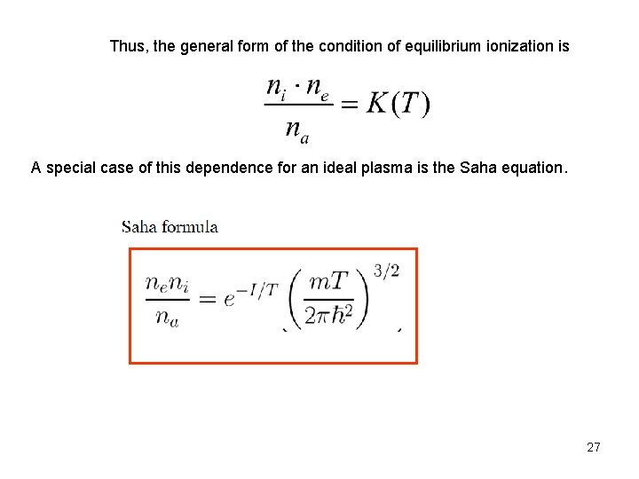 Степень ионизации. Формула Саха Thus, the general form of the condition of equilibrium ionization