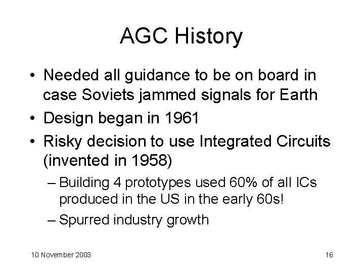 AGC History • Needed all guidance to be on board in case Soviets jammed