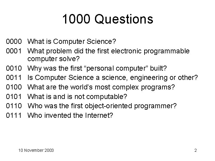 1000 Questions 0000 What is Computer Science? 0001 What problem did the first electronic