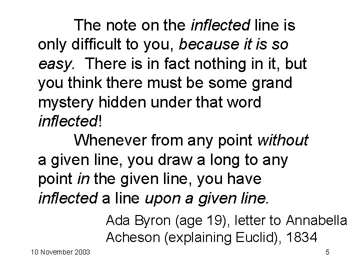 The note on the inflected line is only difficult to you, because it is