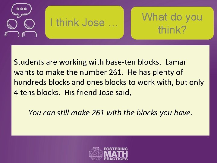 I think Jose … What do you think? Students are working with base-ten blocks.