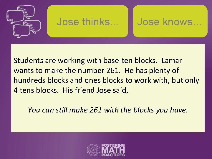 Jose thinks. . . Jose knows… Students are working with base-ten blocks. Lamar wants