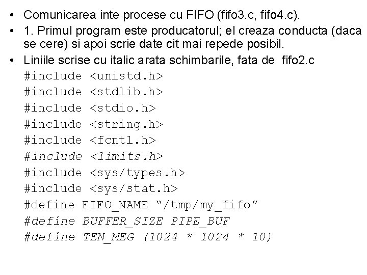  • Comunicarea inte procese cu FIFO (fifo 3. c, fifo 4. c). •