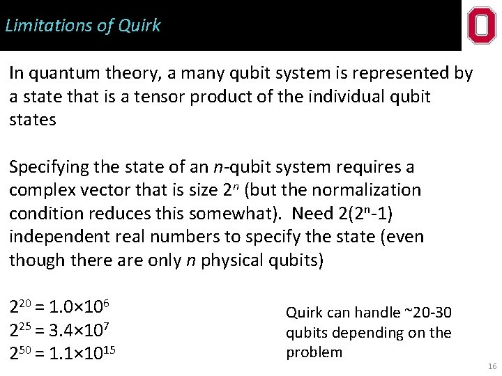 Limitations of Quirk In quantum theory, a many qubit system is represented by a