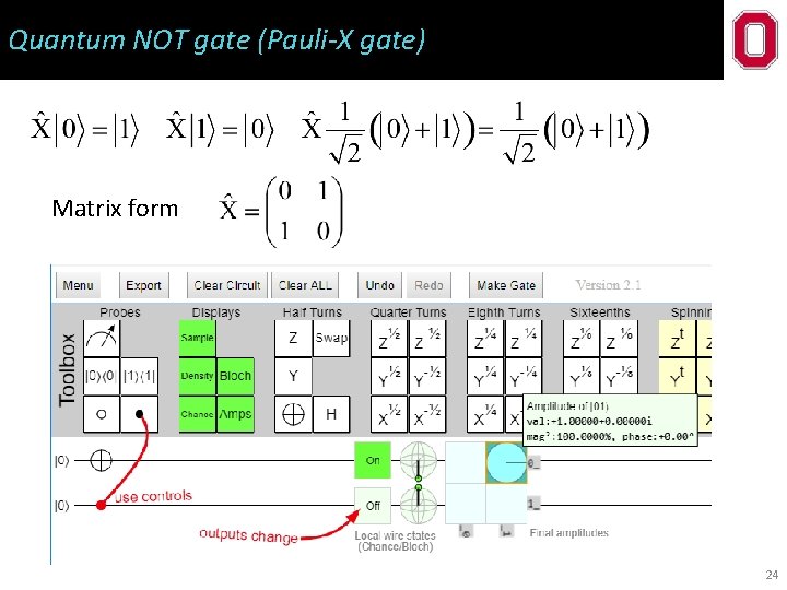 Quantum NOT gate (Pauli-X gate) Matrix form 24 