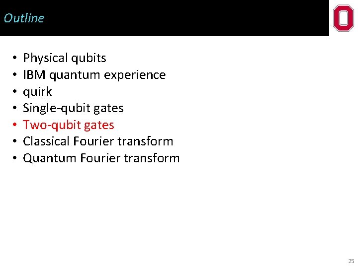 Outline • • Physical qubits IBM quantum experience quirk Single-qubit gates Two-qubit gates Classical