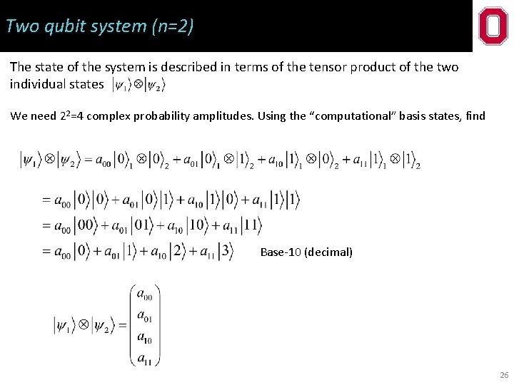 Two qubit system (n=2) The state of the system is described in terms of