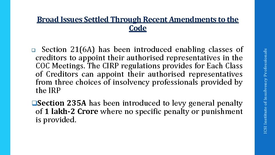 Section 21(6 A) has been introduced enabling classes of creditors to appoint their authorised