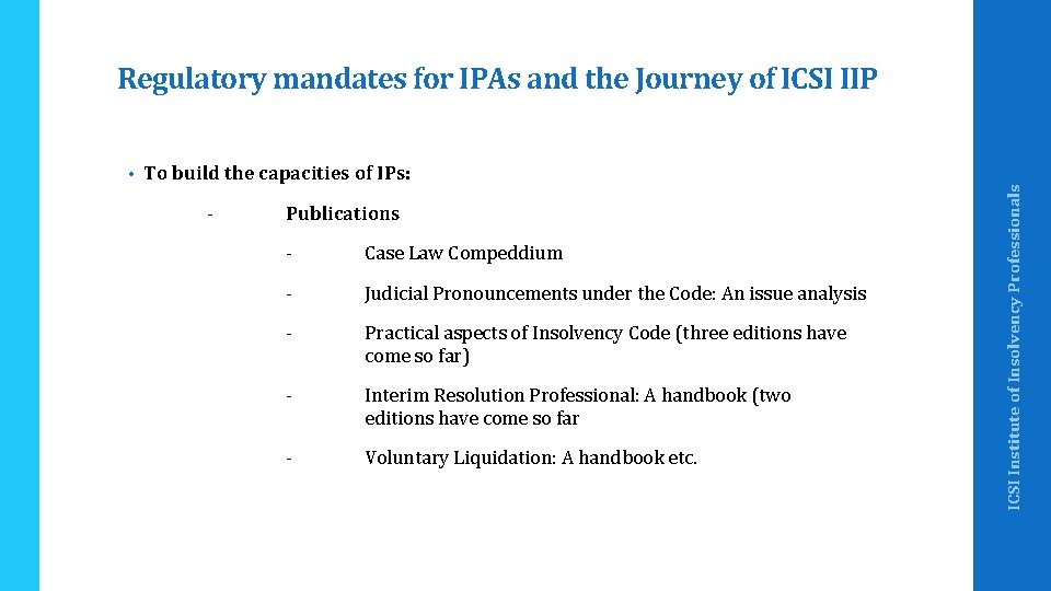 Regulatory mandates for IPAs and the Journey of ICSI IIP To build the capacities