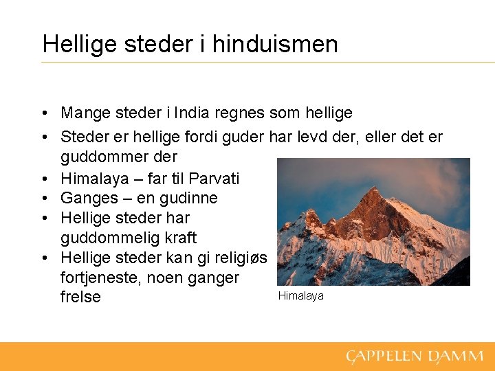 Hellige steder i hinduismen • Mange steder i India regnes som hellige • Steder