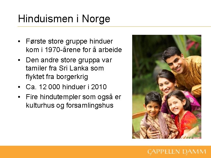 Hinduismen i Norge • Første store gruppe hinduer kom i 1970 -årene for å