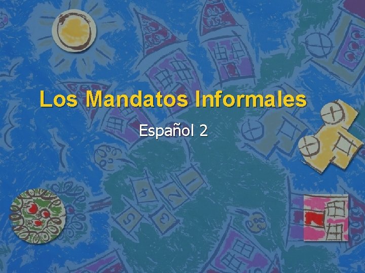 Los Mandatos Informales Español 2 