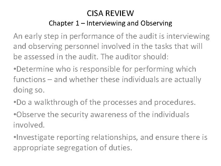CISA REVIEW Chapter 1 – Interviewing and Observing An early step in performance of