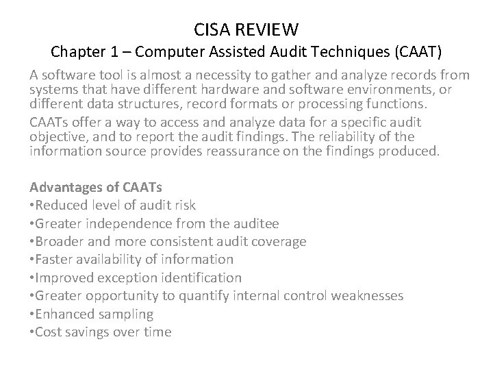 CISA REVIEW Chapter 1 – Computer Assisted Audit Techniques (CAAT) A software tool is