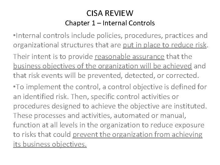 CISA REVIEW Chapter 1 – Internal Controls • Internal controls include policies, procedures, practices