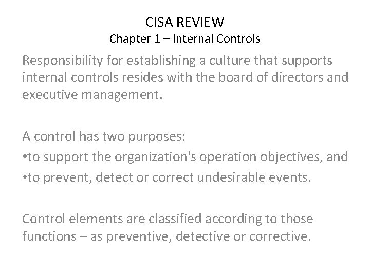 CISA REVIEW Chapter 1 – Internal Controls Responsibility for establishing a culture that supports