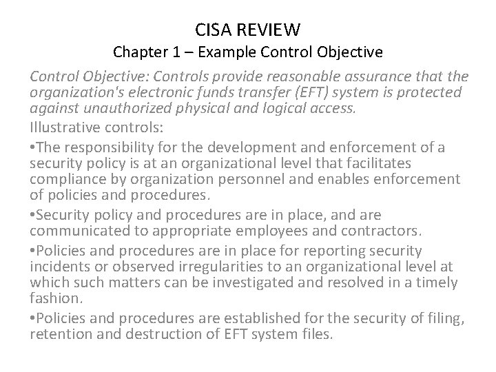 CISA REVIEW Chapter 1 – Example Control Objective: Controls provide reasonable assurance that the