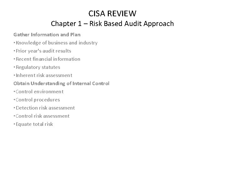 CISA REVIEW Chapter 1 – Risk Based Audit Approach Gather Information and Plan •
