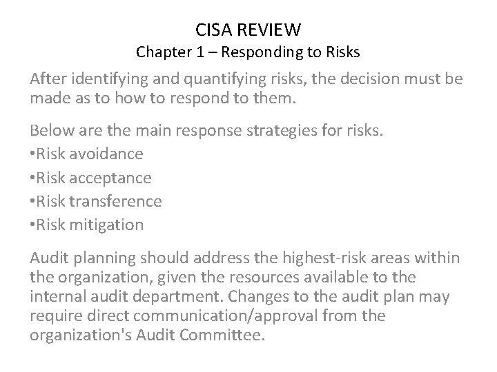 CISA REVIEW Chapter 1 – Responding to Risks After identifying and quantifying risks, the