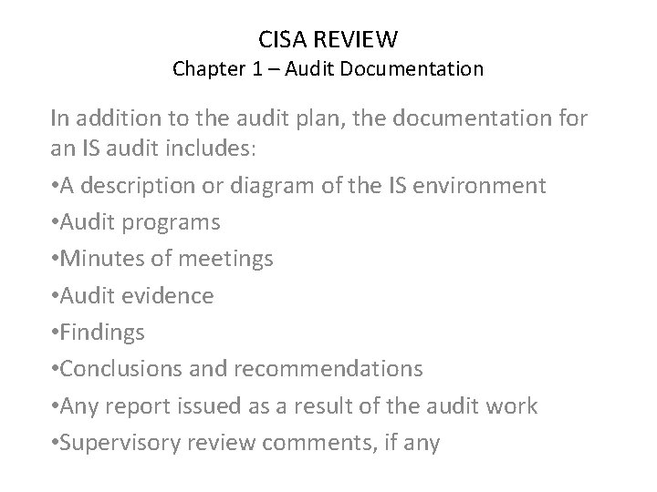 CISA REVIEW Chapter 1 – Audit Documentation In addition to the audit plan, the