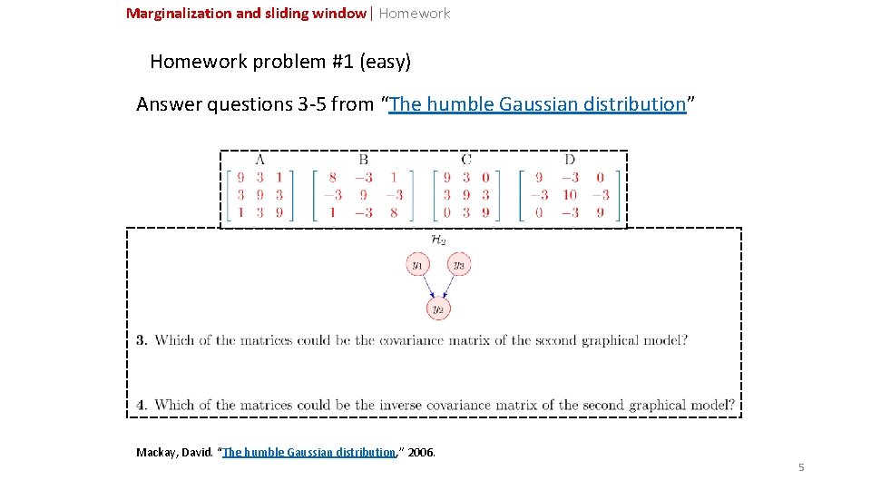 Marginalization and sliding window| Homework problem #1 (easy) Answer questions 3 -5 from “The