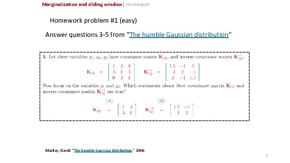 Marginalization and sliding window| Homework problem #1 (easy) Answer questions 3 -5 from “The