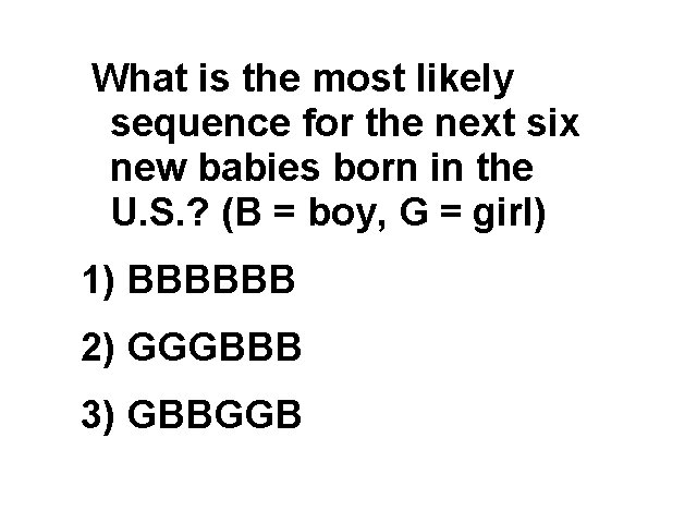 What is the most likely sequence for the next six new babies born in