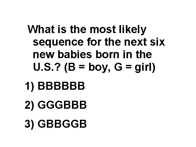 What is the most likely sequence for the next six new babies born in