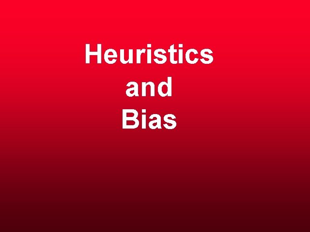 Heuristics and Bias 