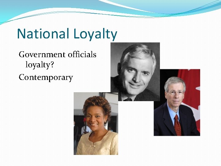 National Loyalty Government officials loyalty? Contemporary 