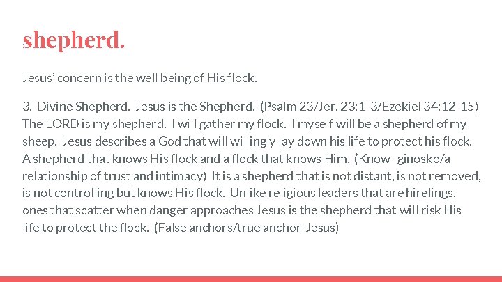 shepherd. Jesus’ concern is the well being of His flock. 3. Divine Shepherd. Jesus