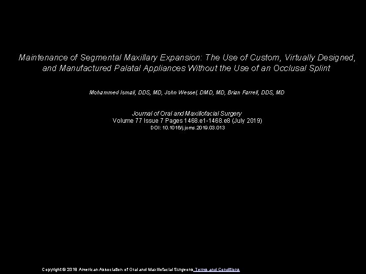 Maintenance of Segmental Maxillary Expansion: The Use of Custom, Virtually Designed, and Manufactured Palatal