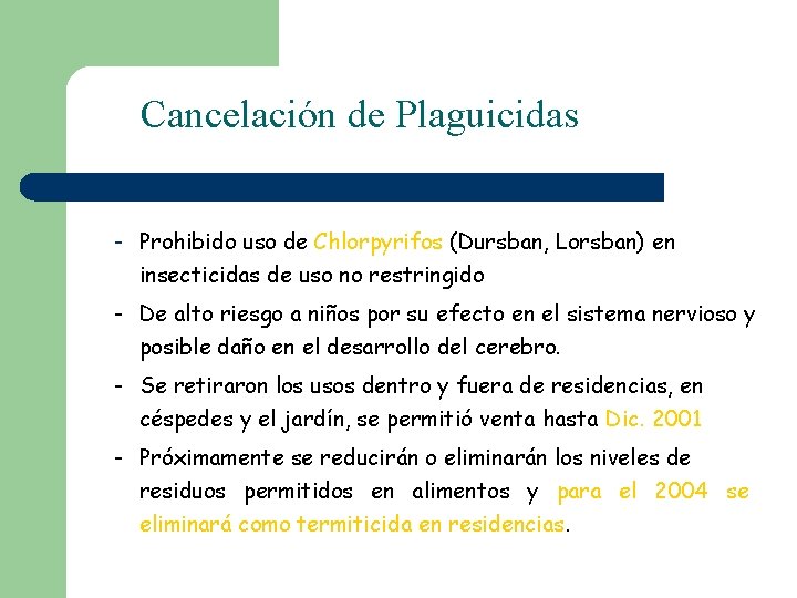 Cancelación de Plaguicidas - Prohibido uso de Chlorpyrifos (Dursban, Lorsban) en insecticidas de uso