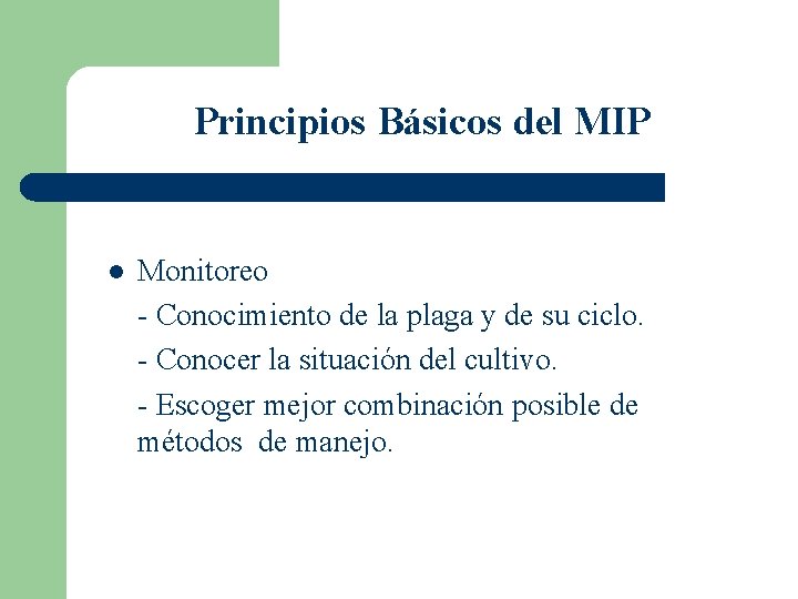 Principios Básicos del MIP l Monitoreo - Conocimiento de la plaga y de su