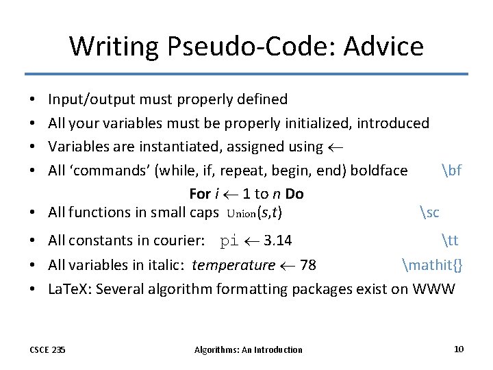 Writing Pseudo-Code: Advice Input/output must properly defined All your variables must be properly initialized,